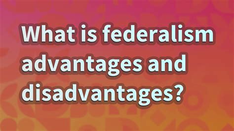 What Is Federalism Advantages And Disadvantages Youtube