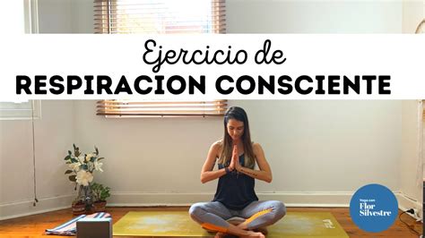 Ejercicio De Respiracion Consciente Mindfulness Para Calmar La Mente