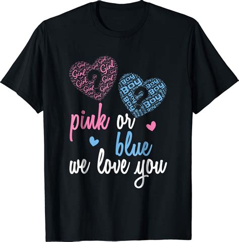 Gender Reveal Shirt Pink Or Blue Boy Or Girl We Love You