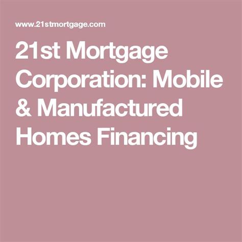 21st Mortgage Corporation Mobile And Manufactured Homes Financing