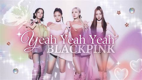 Blackpink Yeah Yeah Yeah 中英文歌詞 Lyrics Youtube