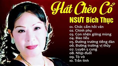 Chèo Cổ Còn Mãi Với Thời Gian Những Bài Hát Chèo Hay Nhất Của NsƯt