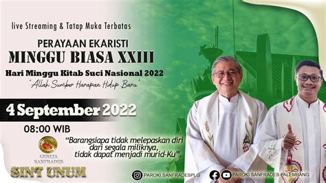 PERAYAAN EKARISTI PEKAN BIASA XXIII MINGGU 4 SEPTEMBER 2022 08 00