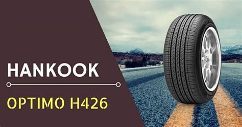 Hankook Optimo H426 Review Rating For 2025 DrivingPress