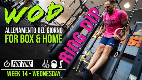 Workout Of The Day Week 14 3 Allenamento Box E Casa Crossfit WOD