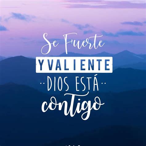 Se fuerte y valiente Dios está conmigo FRASES PW