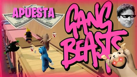 PARTIDAS DE GANG BEAST POR 20 DOLARES YouTube