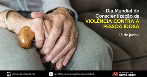 Dia Mundial De Conscientiza O Da Viol Ncia Contra A Pessoa Idosa