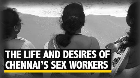 What Do Chennai S Sex Workers Desire The Quint Youtube