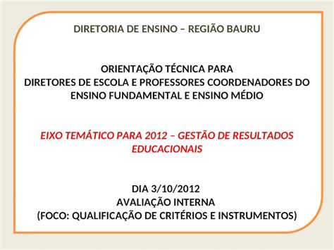 PPT DIRETORIA DE ENSINO REGIÃO BAURU ORIENTAÇÃO TÉCNICA PARA