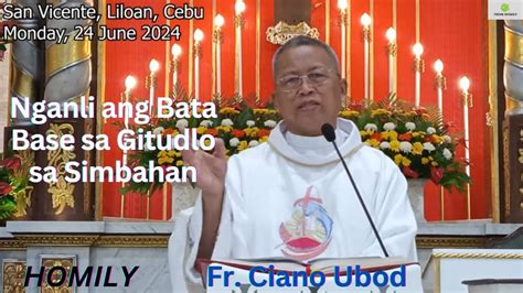 Fr Ciano Ubod Homily Sa Wala Pa Ta Mogawas Sa Tiyan Sa Atong Inahan