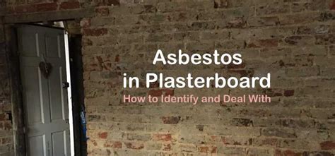 Asbestos In Plasterboard How To Identify And Deal With