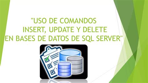 Uso De Comandos Insert Update Y Delete En Bases De Datos De Sql Server Ppt Descarga Gratuita