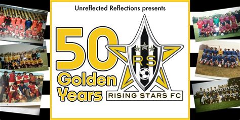 Unreflected Reflections Rising Stars Fc Since 74 The Friendship