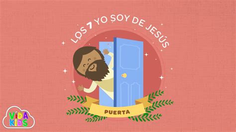 Jesús la única puerta Los 7 Yo Soy de Jesús Vida Kids YouTube