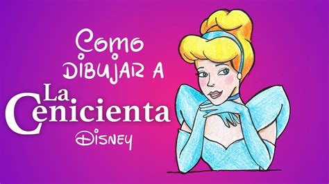 Como Dibujar A La Cenicienta DE MANERA FACIL PASO PASO YouTube