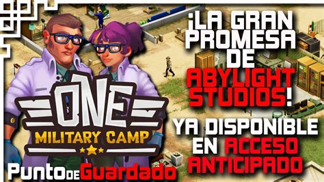 One Military Camp La Gran Promesa De Abylight Studios Gameplay En