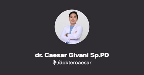 Dr Caesar Givani Sp PD Instagram TikTok Linktree