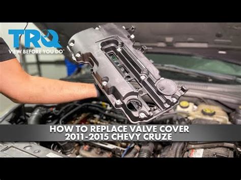 How To Replace Valve Cover 2011 2015 Chevy Cruze YouTube