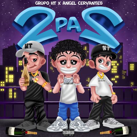 2 Pa 2 canción de GHT Official Angel Cervantes Spotify