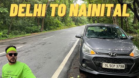 Delhi To Nainital By Road Solo Road Trip Nainital Road Trip Youtube