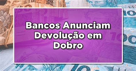 INSS Bancos Anunciam Devolução em Dobro para Aposentados Confira os