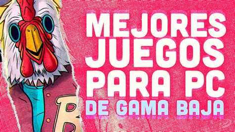 Grandes Juegos Para Pc De Gama Baja Que Te Har N Creer De Nuevo En