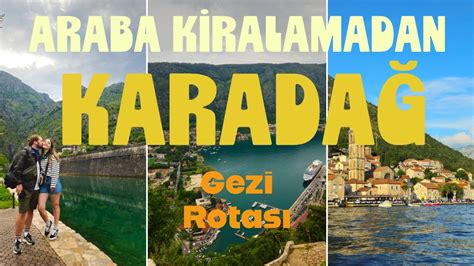 KARADAĞ GEZİ ROTASI VE ULAŞIM Budva Kotor Perast Herceg Novi