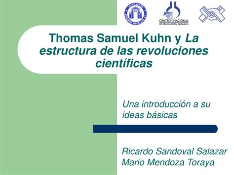 Ppt Thomas Samuel Kuhn Y La Estructura De Las Revoluciones Científicas Powerpoint Presentation