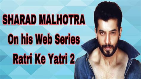 Exclusive In Conversation With Sharad Malhotra On His Webseries Ratri