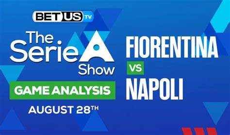 Fiorentina vs Napoli: Preview & Analysis 8/28/2022