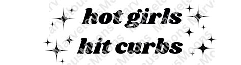 Hot Girls Hit Curbs SVG Funny Girly Car Sticker Witty Sarcastic Car