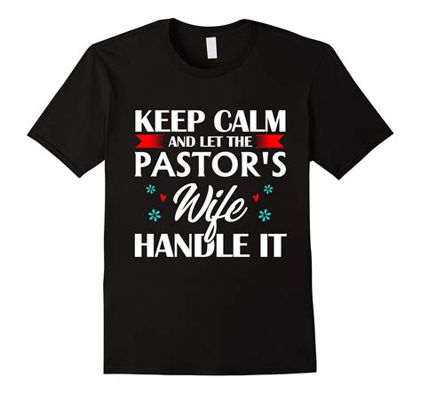 Keep Calm Let The Pastors Wife Handle It T Shirt Funny T