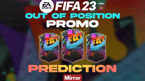 FIFA 23 Out Of Position Predictions Expected FUT Promo Start Date And