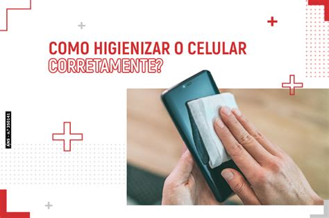 Como higienizar o celular corretamente Paraná Clínicas