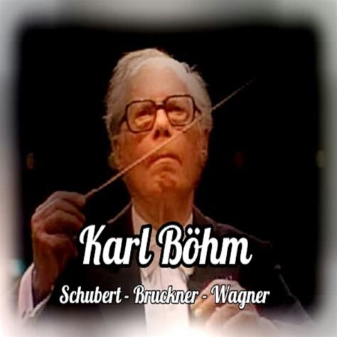 Karl Böhm Schubert Bruckner Wagner by Staatskapelle Dresden Karl