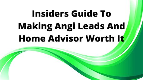 The Contractors Guide On How To Make Angi Leads And Home Advisor Worth