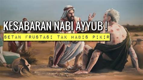 Kisah Nabi Ayyub Kesabarannya Hadapi Penyakit Dan Musibah Youtube