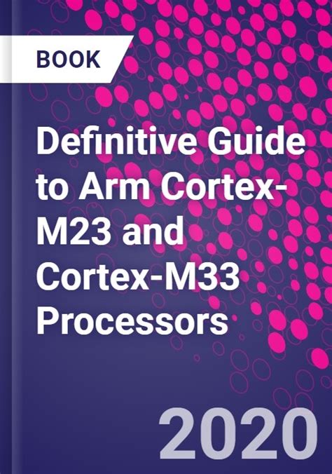 Definitive Guide to Arm Cortex-M23 and Cortex-M33 Processors