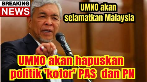 Umno Akan Selamatkan Malaysia Zahid Akan Bungkus Pn Dan Pas Zahid