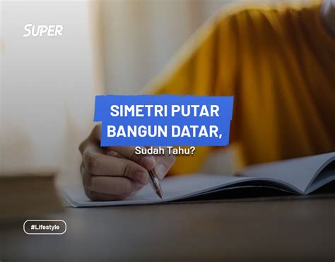 Pengertian Simetri Putar Simetri Lipat Bangun Datar