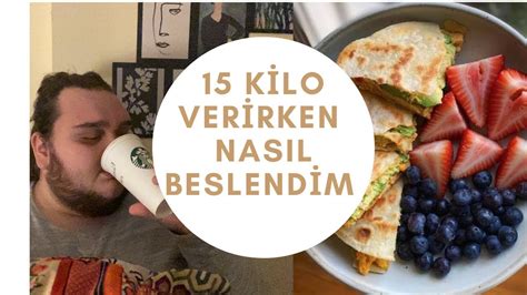 15 KİLO VERİRKEN NELER YEDİM DİYET LİSTEM NASIL 30 GÜNDE NASIL 15 KİLO