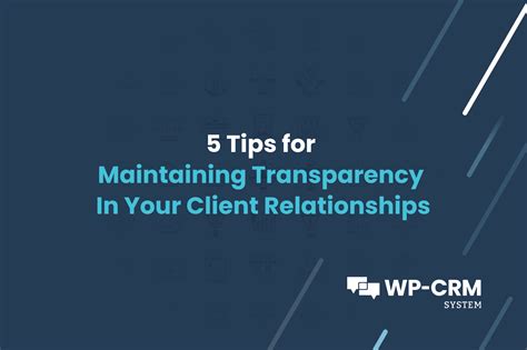 Transparency In Client Relationships 5 Tips Wp Crm System