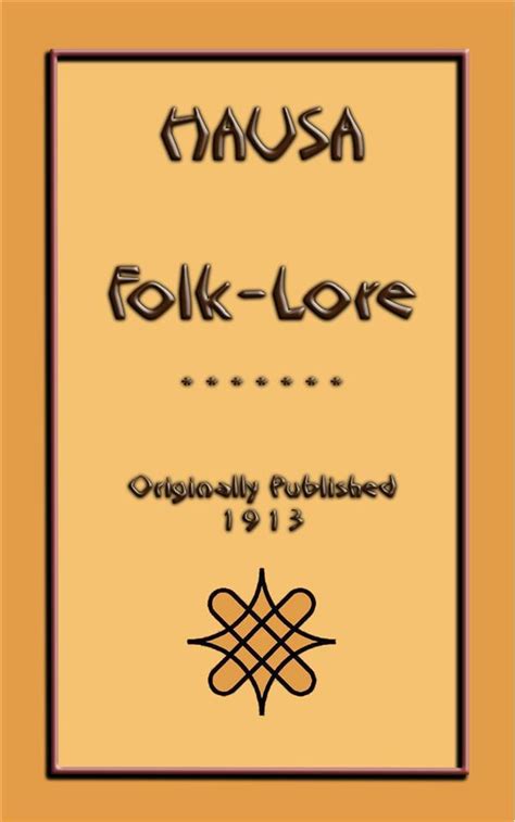 HAUSA FOLKLORE - 22 West African Tales and Stories eBook by Unknown - EPUB | Rakuten Kobo United ...