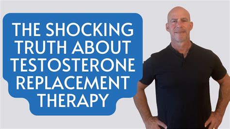 The Shocking Truth About Testosterone Replacement Therapy Youtube