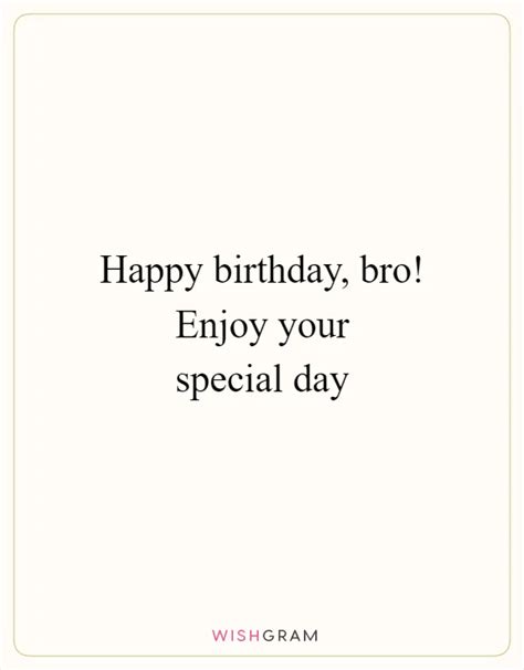 Happy Birthday, Bro! Enjoy Your Special Day | Messages, Wishes ...