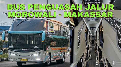 Bus Terbaru Adhi Putra Penguasah Lintasan Makassar Morowali Youtube