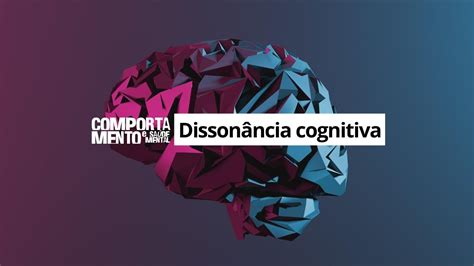 Comportamento e Saúde Mental dissonância cognitiva Informe Blumenau