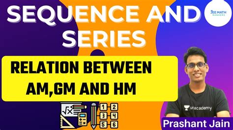 Class XI JEE Sequence And Series Relation Between AM GM And HM JEE