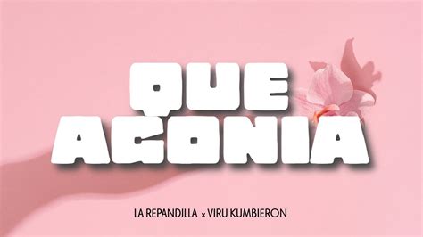 La Repandilla Ft Viru Kumbieron Ft Camila Mercado Que Agon A